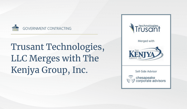 Chesapeake Corporate Advisors Announces Merger of Trusant Technologies and The Kenjya Group