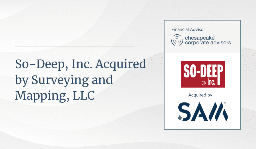 Chesapeake Corporate Advisors Serves as Exclusive Financial Advisor to So-Deep, Inc. in Sale to Surv