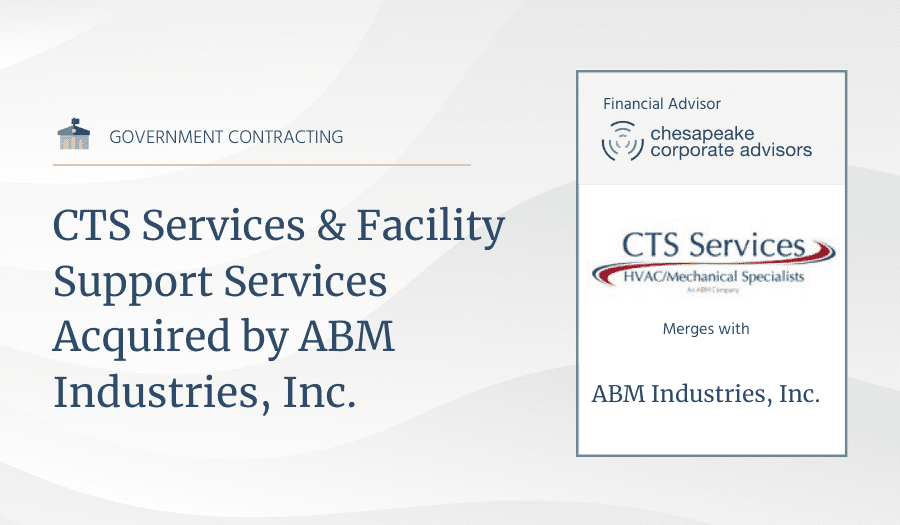 Chesapeake Corporate Advisors Announces Sale of CTS Services & Facility Support Services to ABM