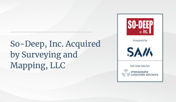 Chesapeake Corporate Advisors Serves as Exclusive Financial Advisor to So-Deep, Inc. in Sale to Surv