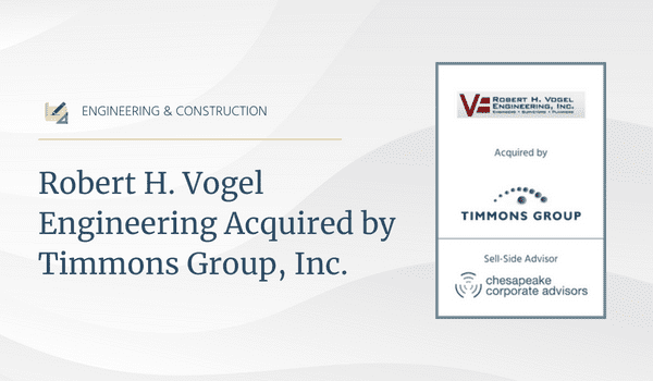 Chesapeake Corporate Advisors (CCA) Serves as Exclusive Financial Advisor to Robert H. Vogel Enginee