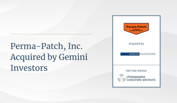 Chesapeake Corporate Advisors Serves as Exclusive Financial Advisor to Perma-Patch, Inc. in Sale to