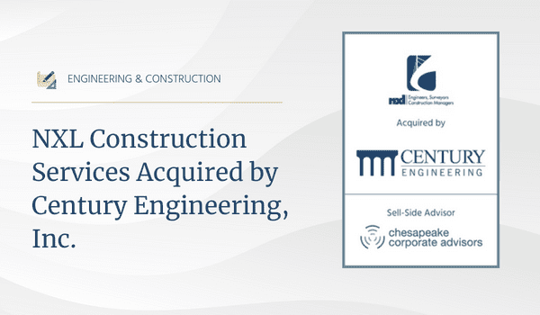 Chesapeake Corporate Advisors Serves as Exclusive Financial Advisor to Century Engineering, Inc.