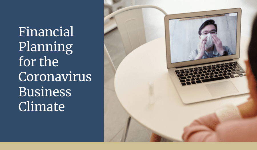 Financial Planning for the Coronavirus Business Climate