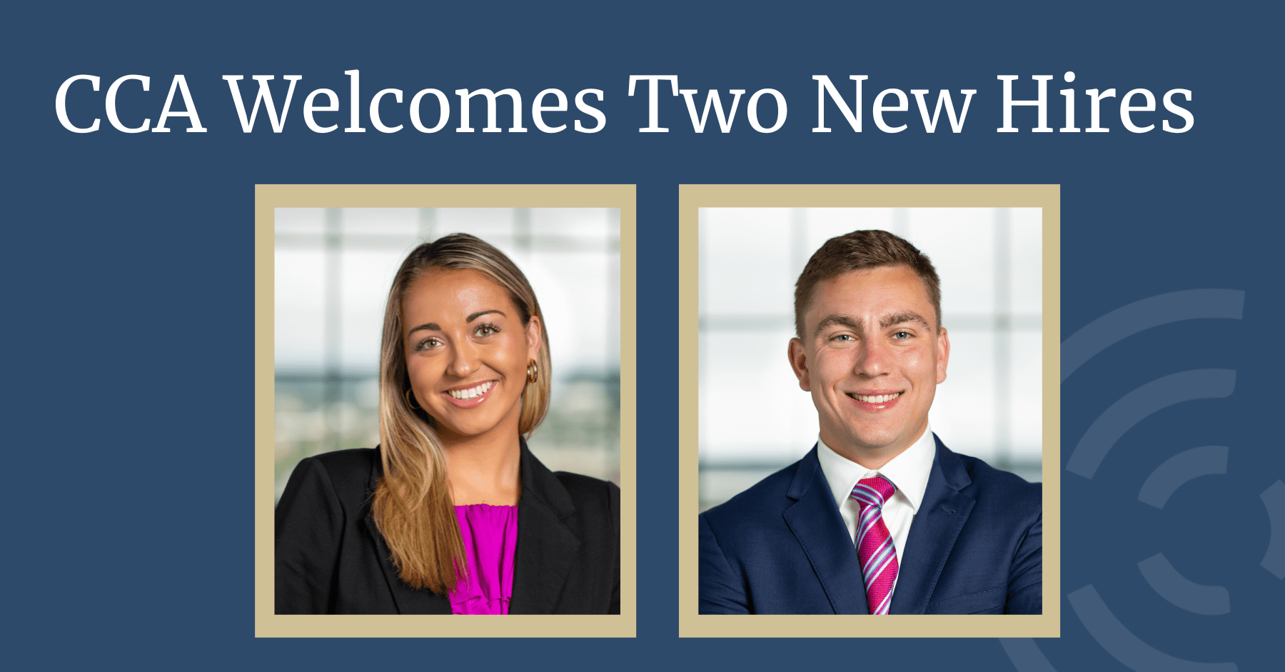 CCA Welcomes Two New Hires to the Team