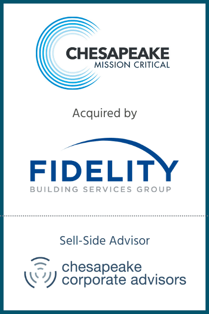 Chesapeake Mission Critical Acquired by Fidelity Building Services Group