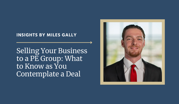 Selling Your Business to a PE Group: What to Know as You Contemplate a Deal