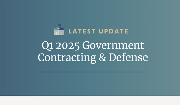 Latest Update: Q1 2025 Government Contracting & Defense